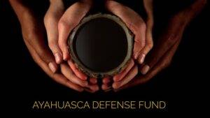Ayahuasca Defense Fund
